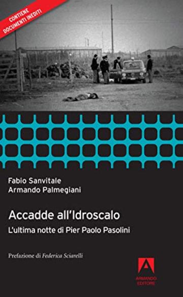 Accadde all'idroscalo: L'ultima notte di Pier Paolo Pasolini